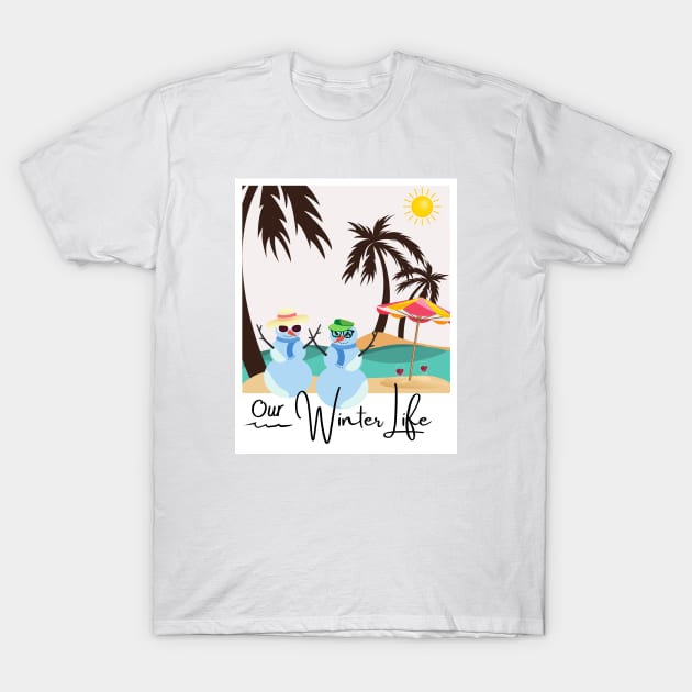 OUR WINTER LIFE T-Shirt by King Arthur's Closet